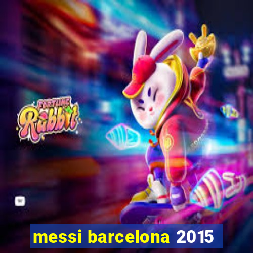 messi barcelona 2015